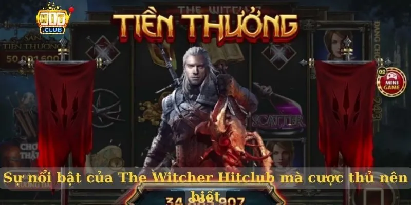 Sự nổi bật của The Witcher Hitclub mà cược thủ nên biết